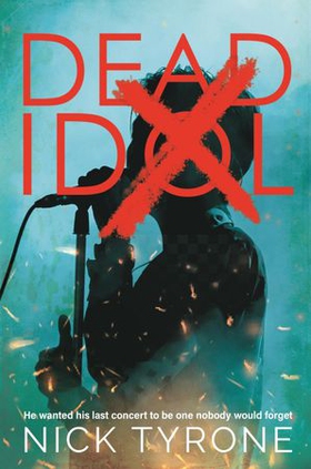 Dead Idol - a gripping conspiracy thriller with a twist you won't see coming (ebok) av Nick Tyrone