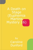 A Death on Stage (Euphemia Martins Mystery 16)