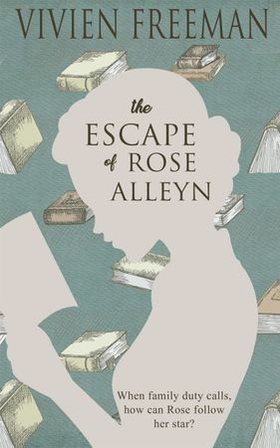 The Escape of Rose Alleyn (ebok) av Vivien Freeman
