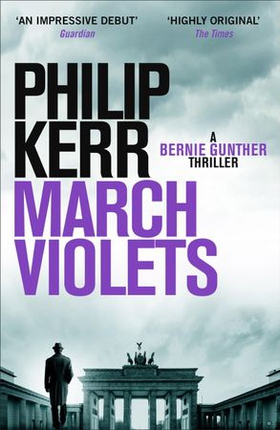 March Violets - Bernie Gunther Thriller 1 (ebok) av Philip Kerr