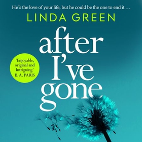 After I've Gone - A gripping and emotional read from the bestselling author (lydbok) av Linda Green