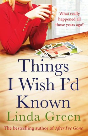 Things i wish i'd known - a heart-warming read of first love and second chances (ebok) av Linda Green
