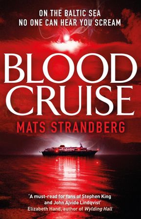 Blood Cruise - A thrilling chiller from the 'Swedish Stephen King' (ebok) av Mats Strandberg