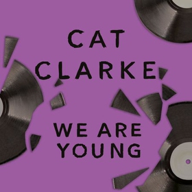 We Are Young (lydbok) av Cat Clarke