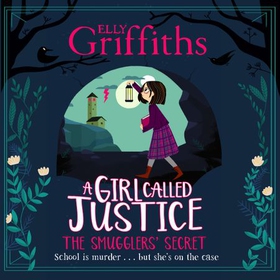 A Girl Called Justice: The Smugglers' Secret - Book 2 (lydbok) av Elly Griffiths