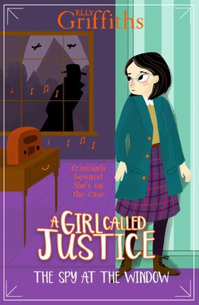 A Girl Called Justice: The Spy at the Window - Book 4 (ebok) av Elly Griffiths