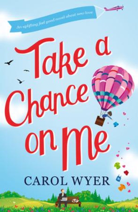 Take a Chance on Me (ebok) av Carol Wyer