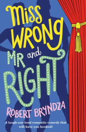 Miss Wrong and Mr Right (ebok) av Robert Bryn