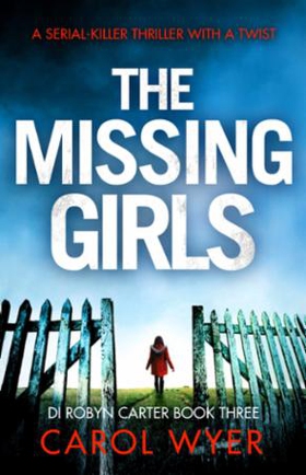 The Missing Girls (ebok) av Carol Wyer