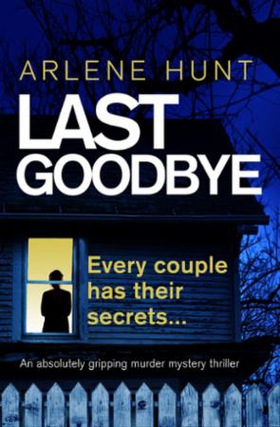 Last Goodbye (ebok) av Arlene Hunt