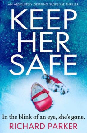 Keep Her Safe (ebok) av Richard Parker