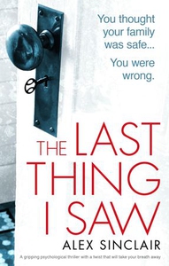 The Last Thing I Saw (ebok) av Alex Sinclair