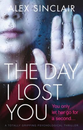 The Day I Lost You (ebok) av Alex Sinclair