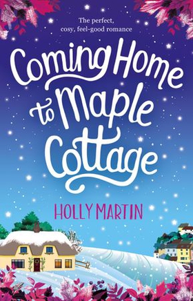 Coming Home to Maple Cottage (ebok) av Holly