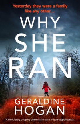 Why She Ran (ebok) av Geraldine Hogan
