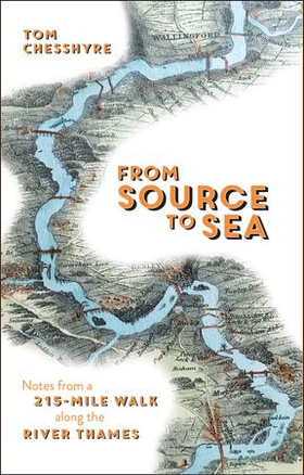 From Source to Sea - Notes from a 215-Mile Walk Along the River Thames (ebok) av Tom Chesshyre