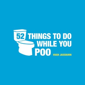 52 Things to Do While You Poo - Poop Puzzles, Hilarious Activities and Toot Trivia to Keep You Occupied: The Original, Bestselling Bathroom Activity Book (ebok) av Ukjent