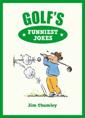 Golf's Funniest Jokes (ebok) av Jim Chumley