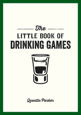 The Little Book of Drinking Games (ebok) av Quentin Parker