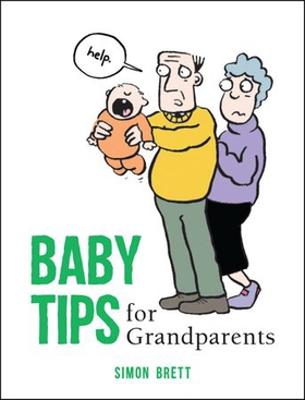 Baby Tips for Grandparents - Cartoons, Humorous Observations and Funny Advice for New and First-Time Grandparents (ebok) av Ukjent