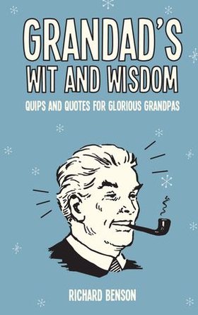 Grandad's Wit and Wisdom