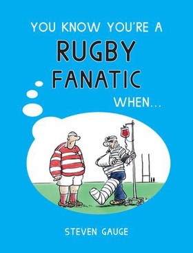 You Know You're a Rugby Fanatic When... (ebok) av Steven Gauge