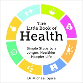The Little Book of Health - Simple Steps to a Longer, Healthier, Happier Life (ebok) av Ukjent