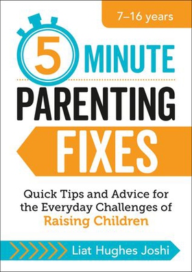 5-Minute Parenting Fixes - Quick Tips and Advice for the Everyday Challenges of Raising Children (ebok) av Liat Hughes Joshi