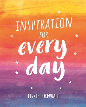 Inspiration for Every Day - 365 Ideas to Spark Creativity (ebok) av Lizzie Cornwall