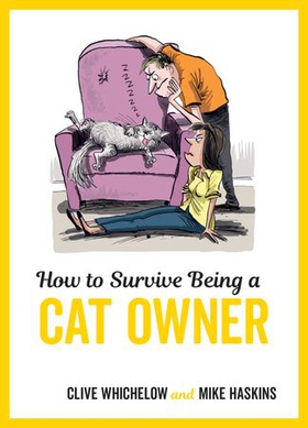 How to Survive Being a Cat Owner - Tongue-In-Cheek Advice and Cheeky Illustrations about Being a Cat Owner (ebok) av Clive Whichelow