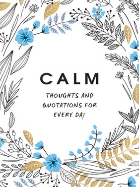 Calm - Thoughts and Quotations for Every Day (ebok) av Summersdale Publishers