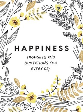 Happiness - Thoughts and Quotations for Every Day (ebok) av Summersdale Publishers