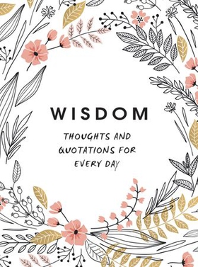 Wisdom - Thoughts and Quotations for Every Day (ebok) av Summersdale Publishers