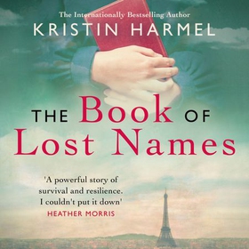 The Book of Lost Names - The novel Heather Morris calls 'a truly beautiful story' (lydbok) av Kristin Harmel