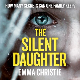 The Silent Daughter - Shortlisted for the Scottish Crime Book of the Year 2021 (lydbok) av Emma Christie