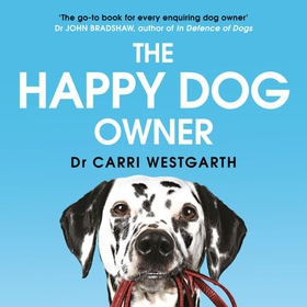 The Happy Dog Owner - Finding Health and Happiness with the Help of Your Dog (lydbok) av Carri Westgarth