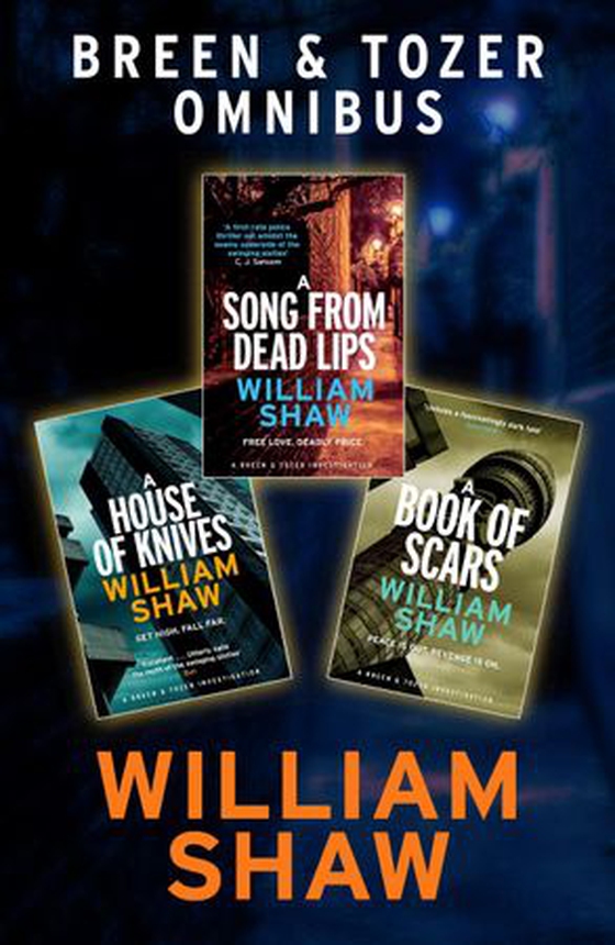 Breen & Tozer Investigation Omnibus: A Song from Dead Lips, A House of Knives, A Book of Scars (ebok) av William Shaw