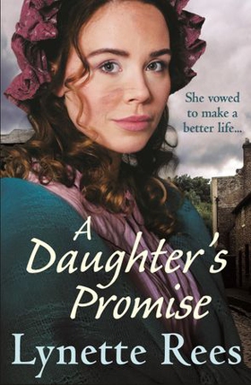 A Daughter's Promise - A gritty saga from the bestselling author of The Workhouse Waif (ebok) av Lynette Rees