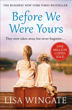 Before We Were Yours - The heartbreaking novel that has sold over one million copies (ebok) av Lisa Wingate