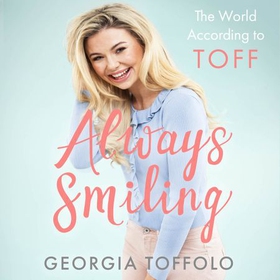 Always Smiling - The World According to Toff (lydbok) av Georgia Toffolo
