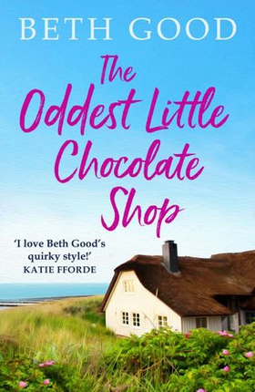 The Oddest Little Chocolate Shop - A feel-good read! (ebok) av Beth Good