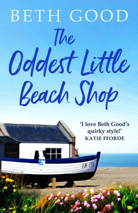 The Oddest Little Beach Shop - A gorgeous and romantic read (ebok) av Beth Good
