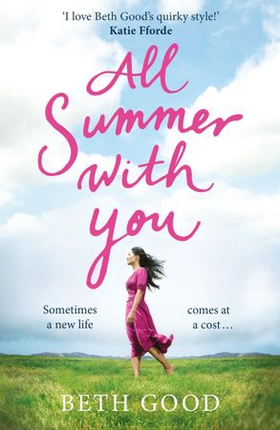All Summer With You - The perfect holiday read (ebok) av Beth Good