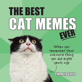 The Best Cat Memes Ever - The Funniest Relatable Memes as Told by Cats (ebok) av Charlie Ellis