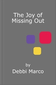 The Joy of Missing Out