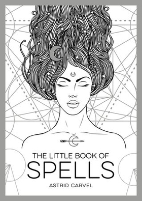 The Little Book of Spells - An Introduction to White Witchcraft (ebok) av Astrid Carvel