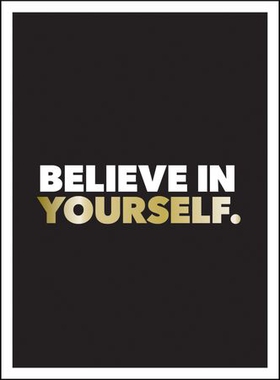 Believe in Yourself - Positive Quotes and Affirmations for a More Confident You (ebok) av Summersdale Publishers