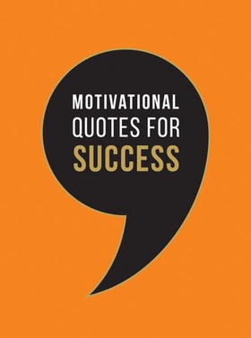 Motivational Quotes for Success - Wise Words to Inspire and Uplift You Every Day (ebok) av Summersdale Publishers