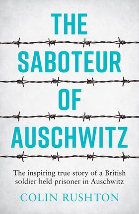 The Saboteur of Auschwitz