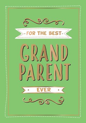 For the Best Grandparent Ever - The Perfect Gift From Your Grandchildren (ebok) av Summersdale Publishers